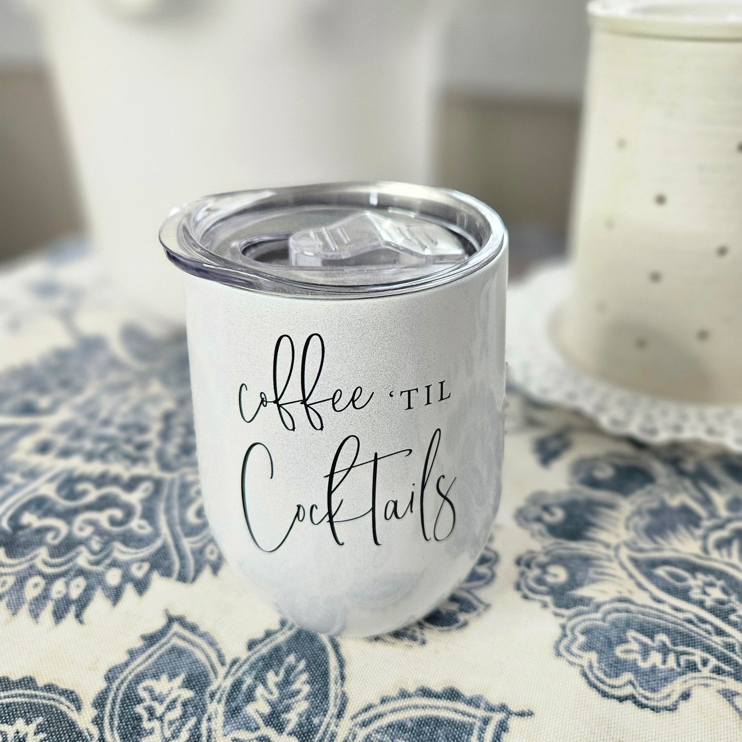 Coffee 'til Cocktails Glitter White Wine Tumbler