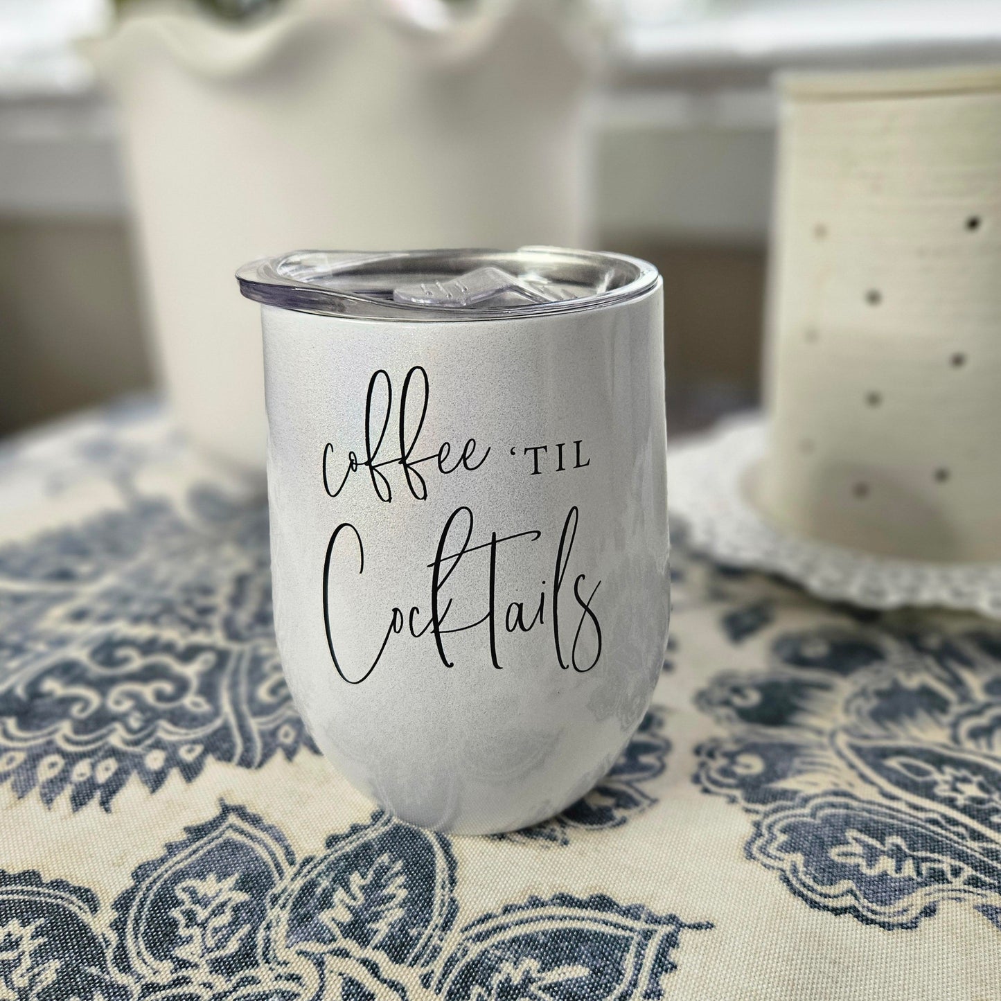 Coffee 'til Cocktails Glitter White Wine Tumbler