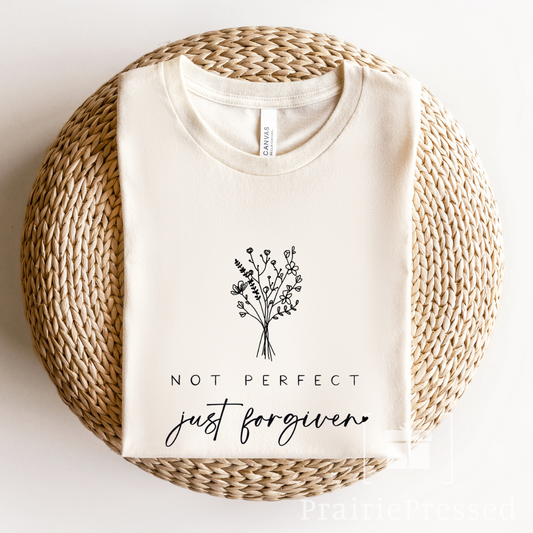 Not Perfect Just Forgiven T Shirt