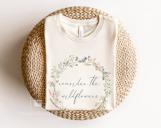 Consider the Wildflower T Shirt