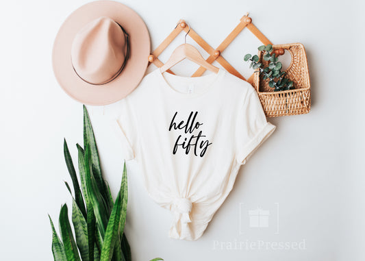 Hello Fifty - Custom Milestone Birthday T Shirt