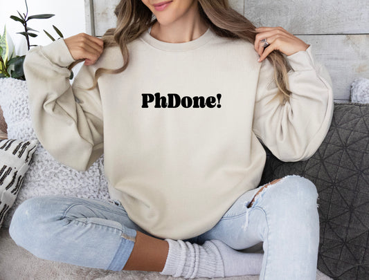 PhDone Crewneck Sweatshirt for the PhD Graduate