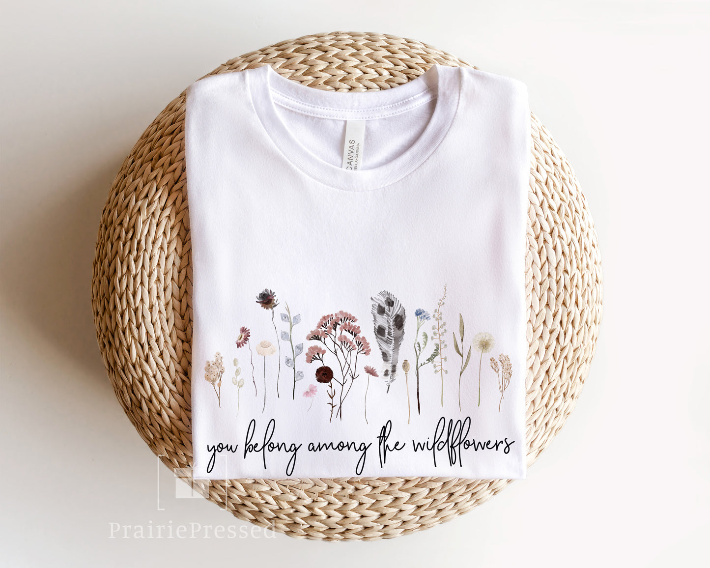 You Belong Among the Wildflowers T Shirt