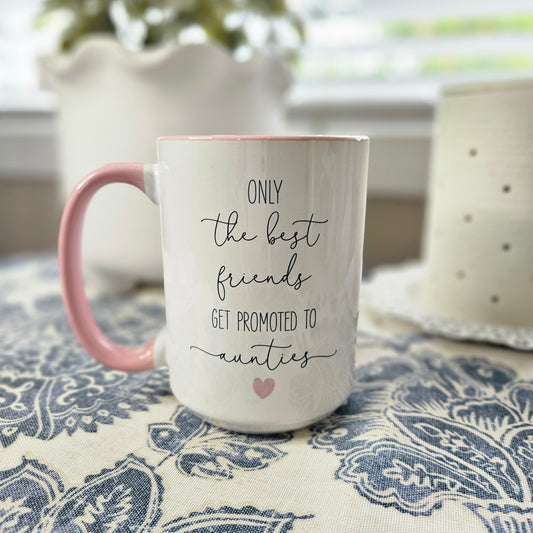 Friends Promoted to Aunties - Pink Handle 15oz  Coffee Mug