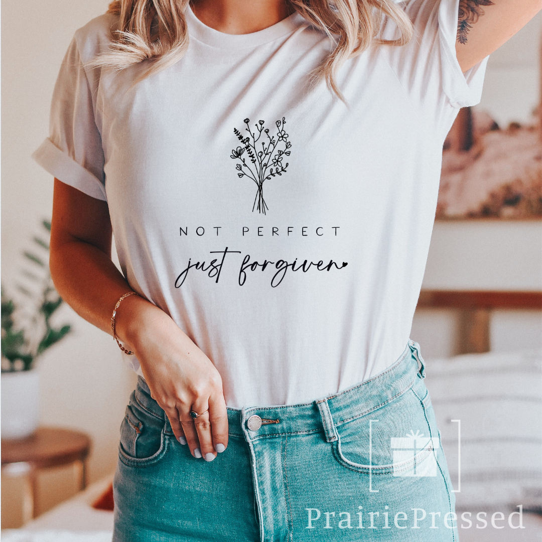 Not Perfect Just Forgiven T Shirt