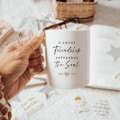 A Sweet Friendship Refreshes the Soul - Bible Verse Ceramic Coffee Mug