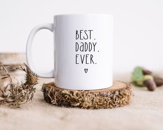 Best Daddy Ever! - Cute Minmalist Ceramic Coffee Mug