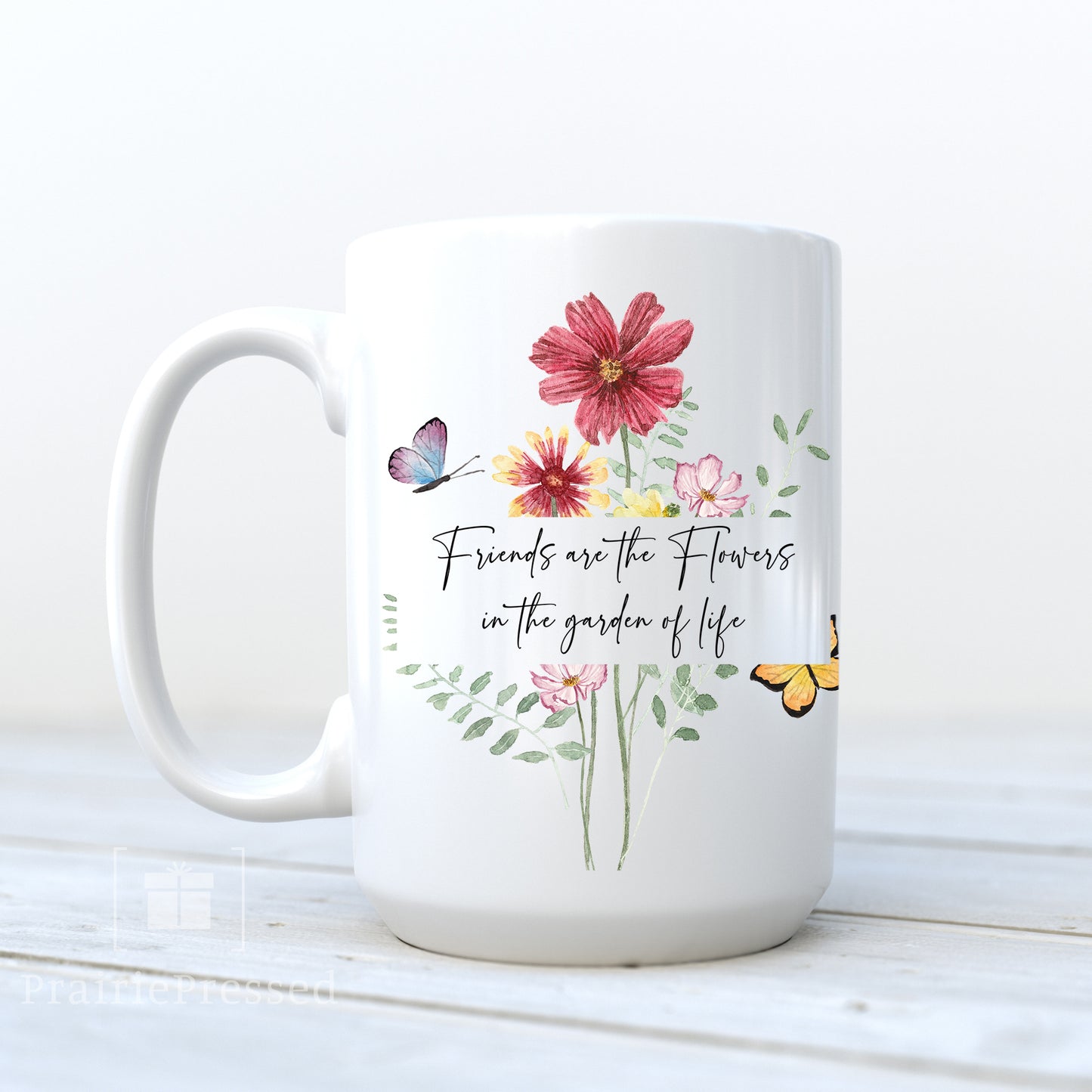 Friends are the Flowers in the Garden of Life Ceramic Coffee Mug