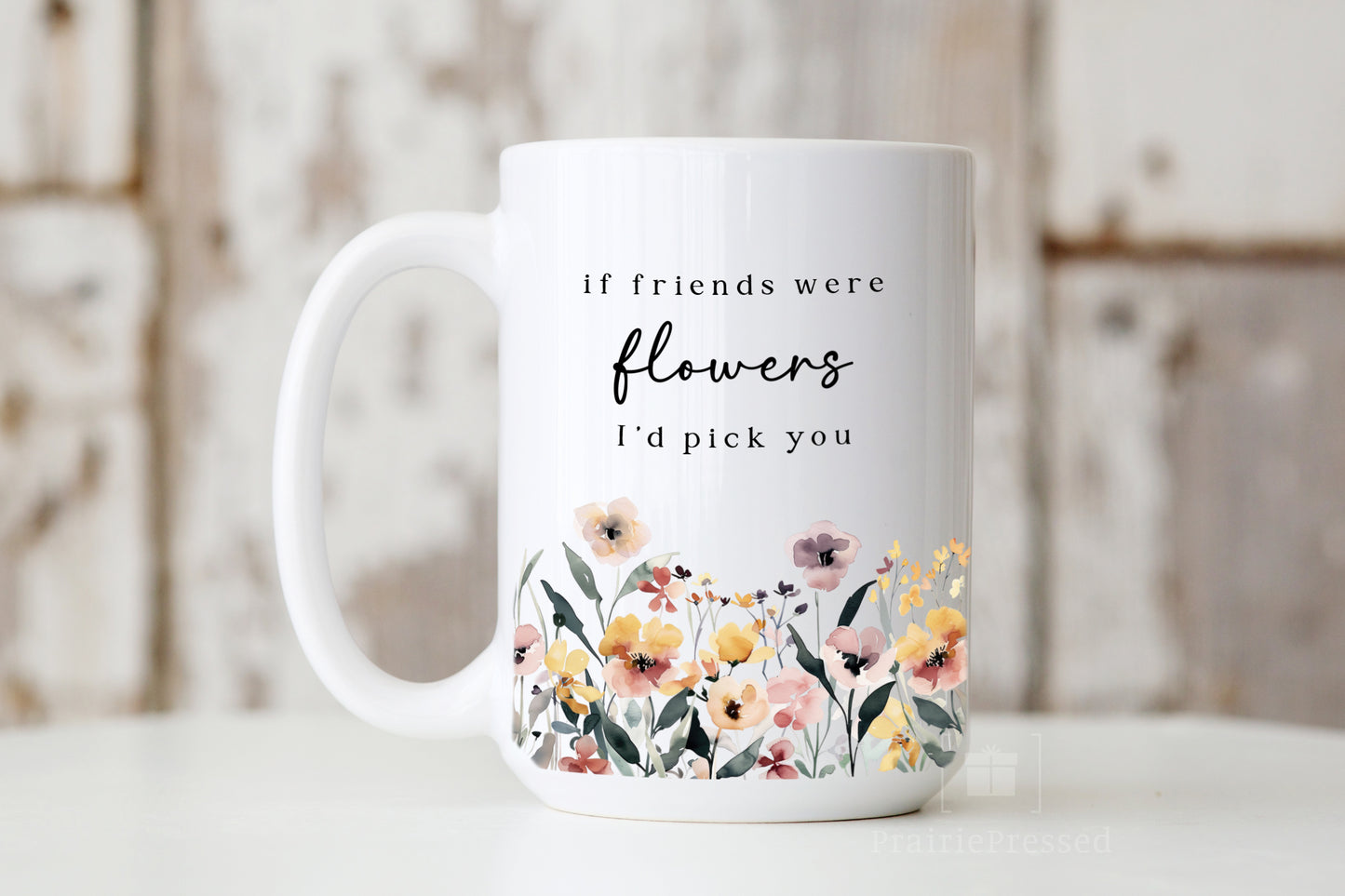 If Friends were Flowers Ceramic Coffee Mug