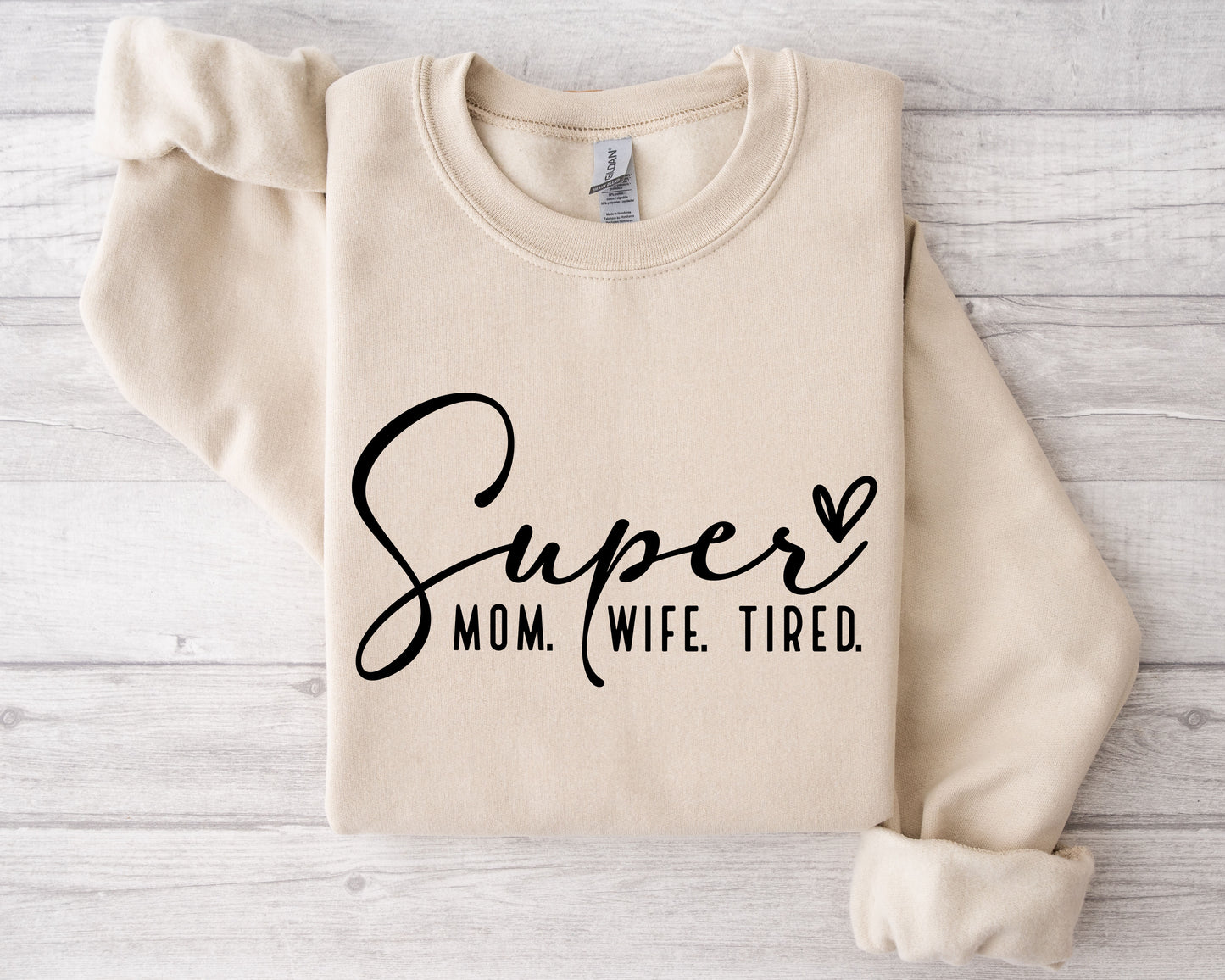 Super Mom Wife Tired Crewneck Sweatshirt