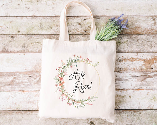 He is Risen Natural Tote Bag featuring Pretty Wildflower Frame