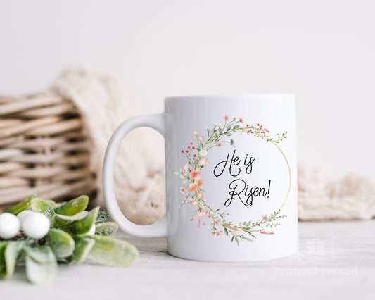 He is Risen!  Ceramic Coffee Mug featuring gorgeous wildflower frame