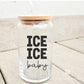 Ice Ice Baby 16oz. Glass Can