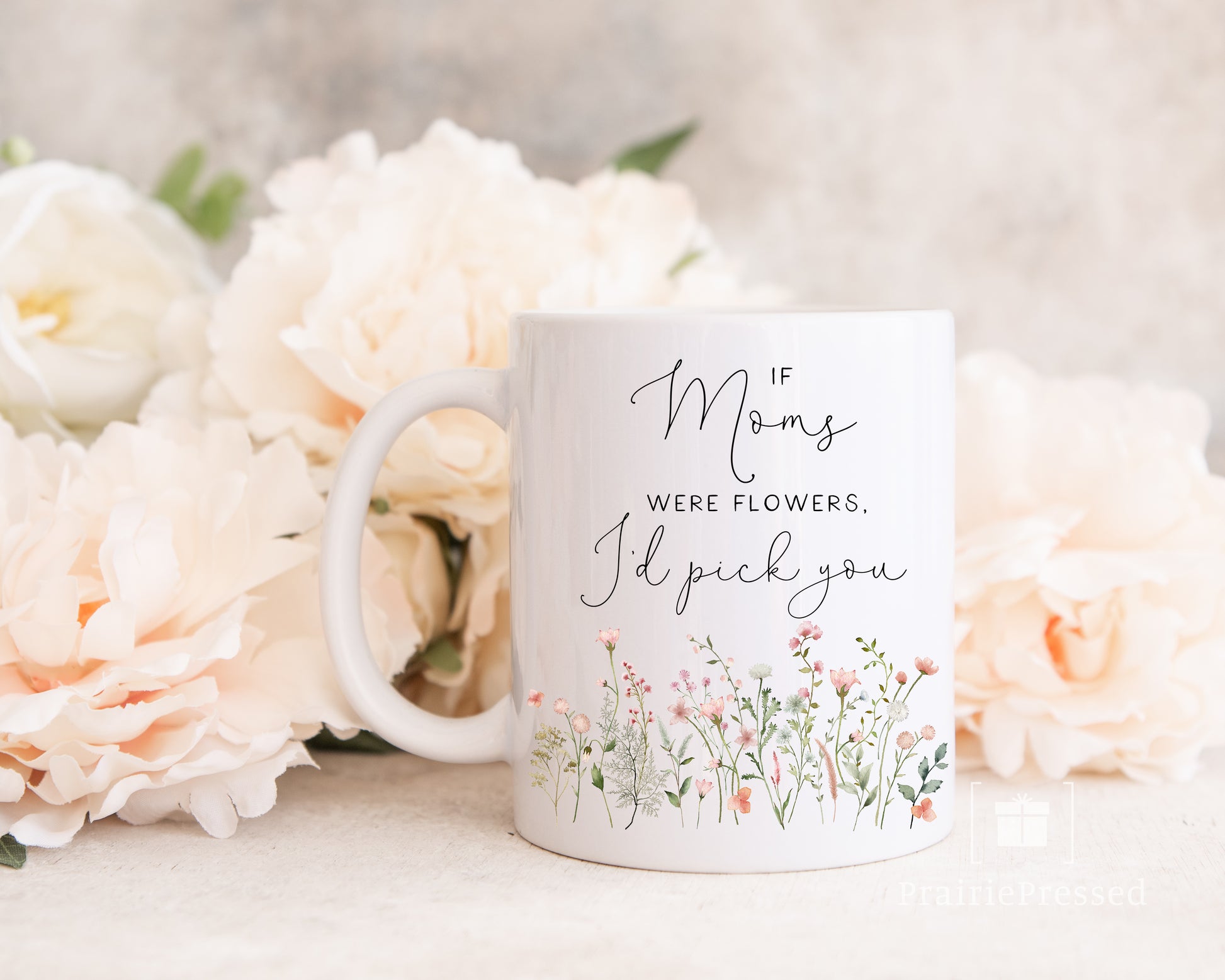 Pretty Ceramic Coffee Mug for Mothers Day. If Moms were Flowers, I'd pick You design with Wildflowers