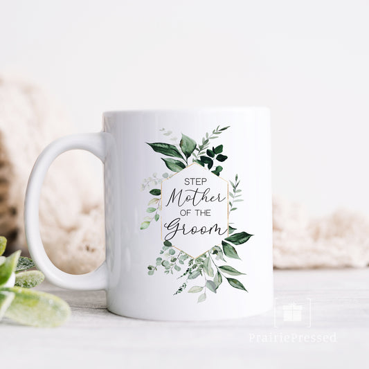 Step Mother of the Groom Ceramic Coffee Mug in classy sript font surronded by beautiful greenery
