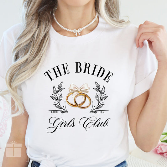 The Bride Girls Club T Shirt