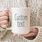 Custom Ceramic Mug - Add Your Text, Logo, or Quote