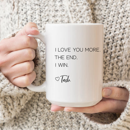 I Love you More Ceramic Mug