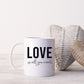 Love is all You Need Ceramic Mug