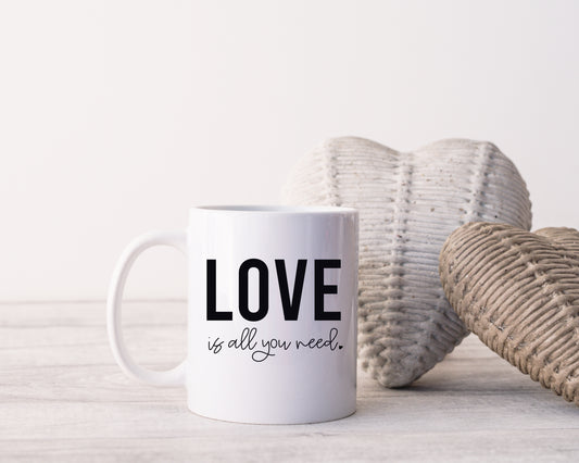 Love is all You Need Ceramic Mug